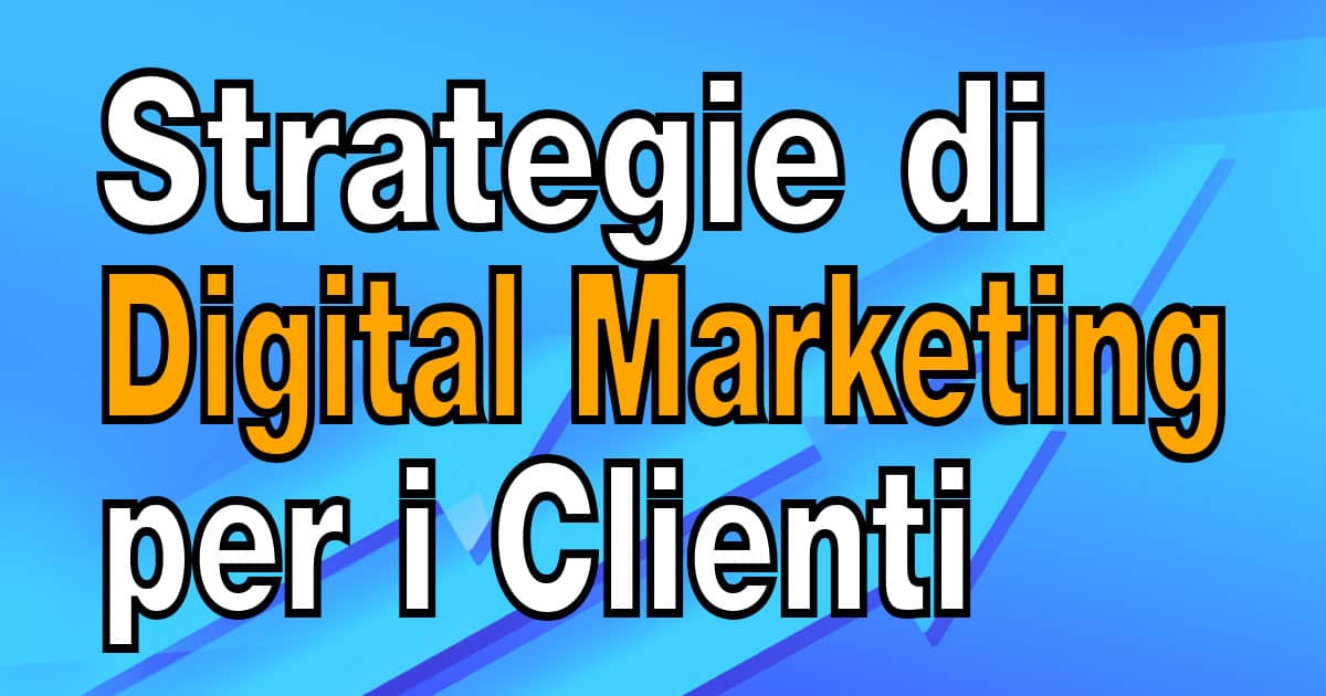 Strategie Di Digital Marketing Per Aumentare I Clienti 📲 7894